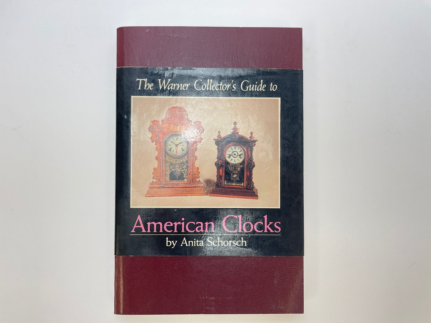 Lot 124- The Warner Collector’s Guide to American Clocks by Anita Schorsch