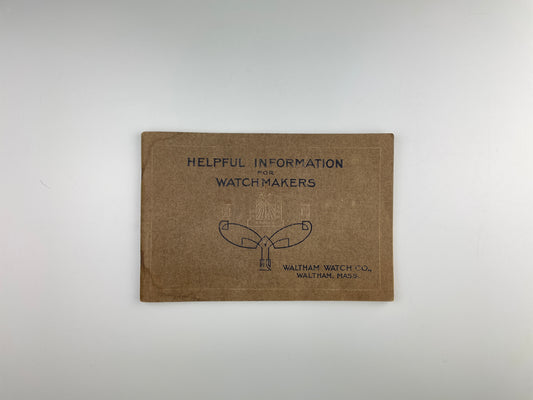 Waltham Watch Co. Helpful Information for Watchmakers